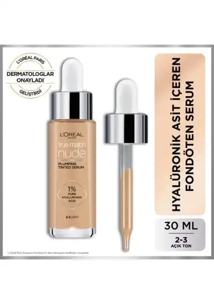 L'Oréal Paris True Match Nude Serum Fondöten 2-3 Light: Doğal ve Hafif Makyaj İçin Uygun Seçenek