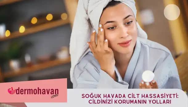 Hassas Ciltler İçin Kozmetik Seçimi ve Doğal Bakım Yöntemleri Rehberi