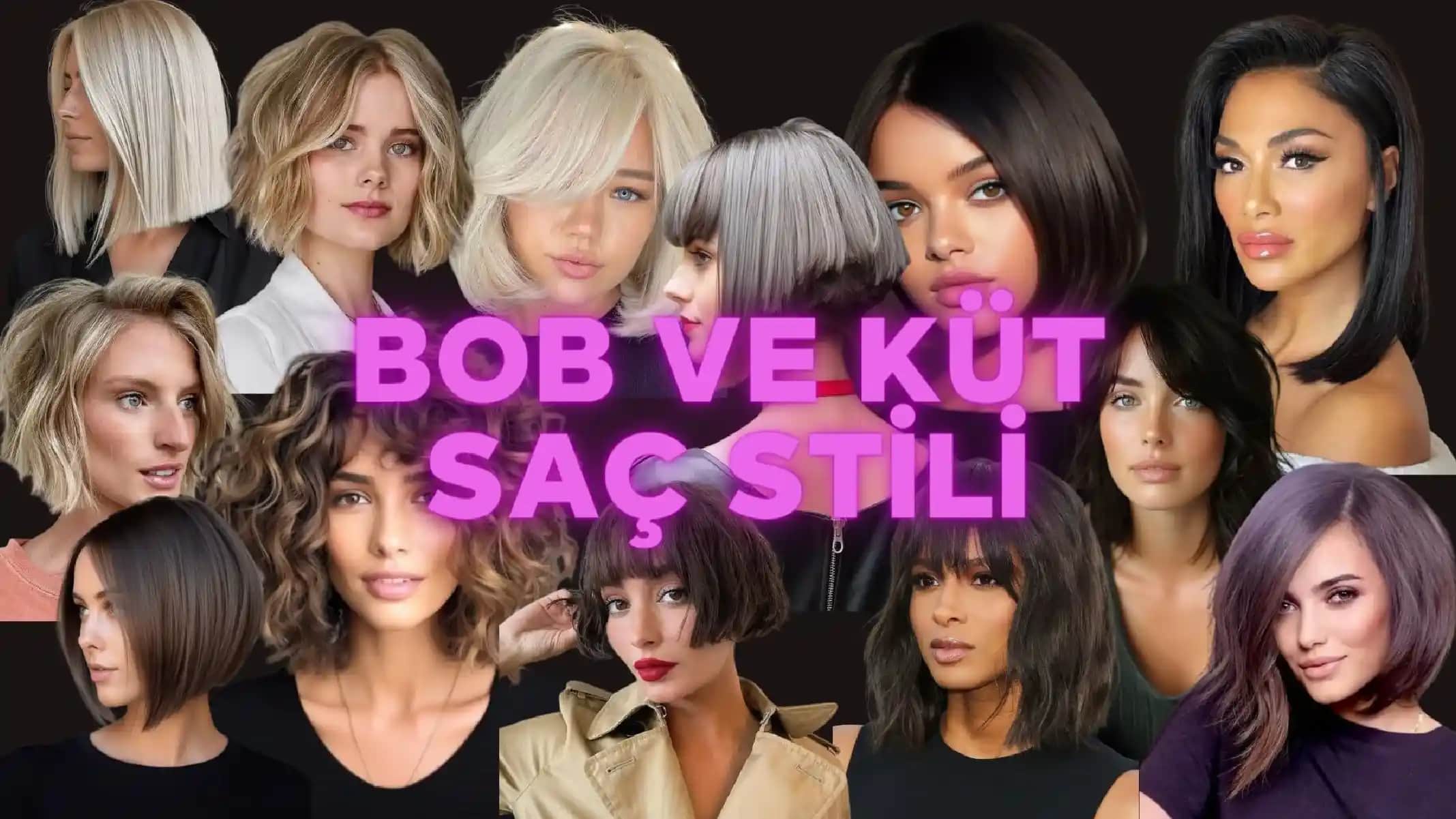 Küt Saç Modelleri ve Bakım İpuçlarıyla Modern Kadınların Şıklığını Yansıtın