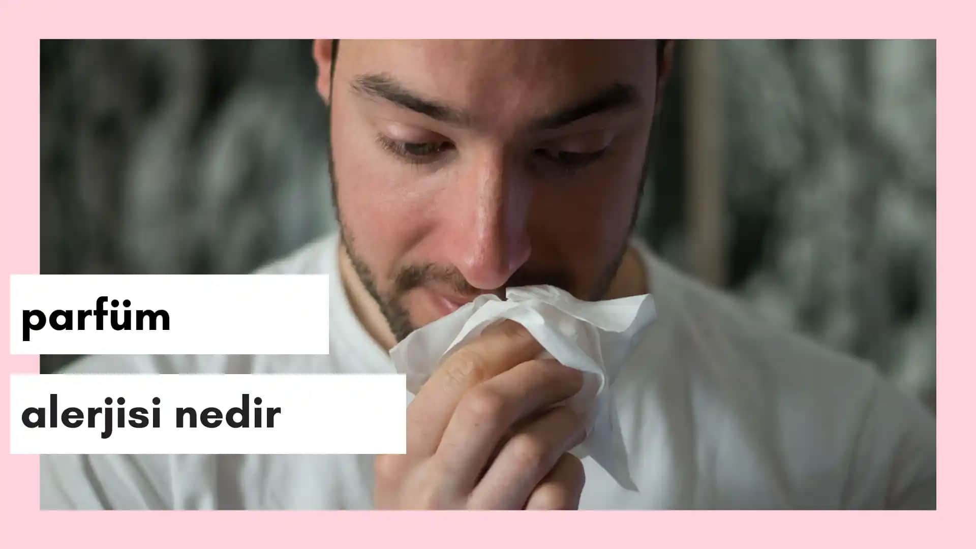 Parfüm Alerjisi Nedir, Belirtileri ve Güvenli Kullanım Yöntemleri