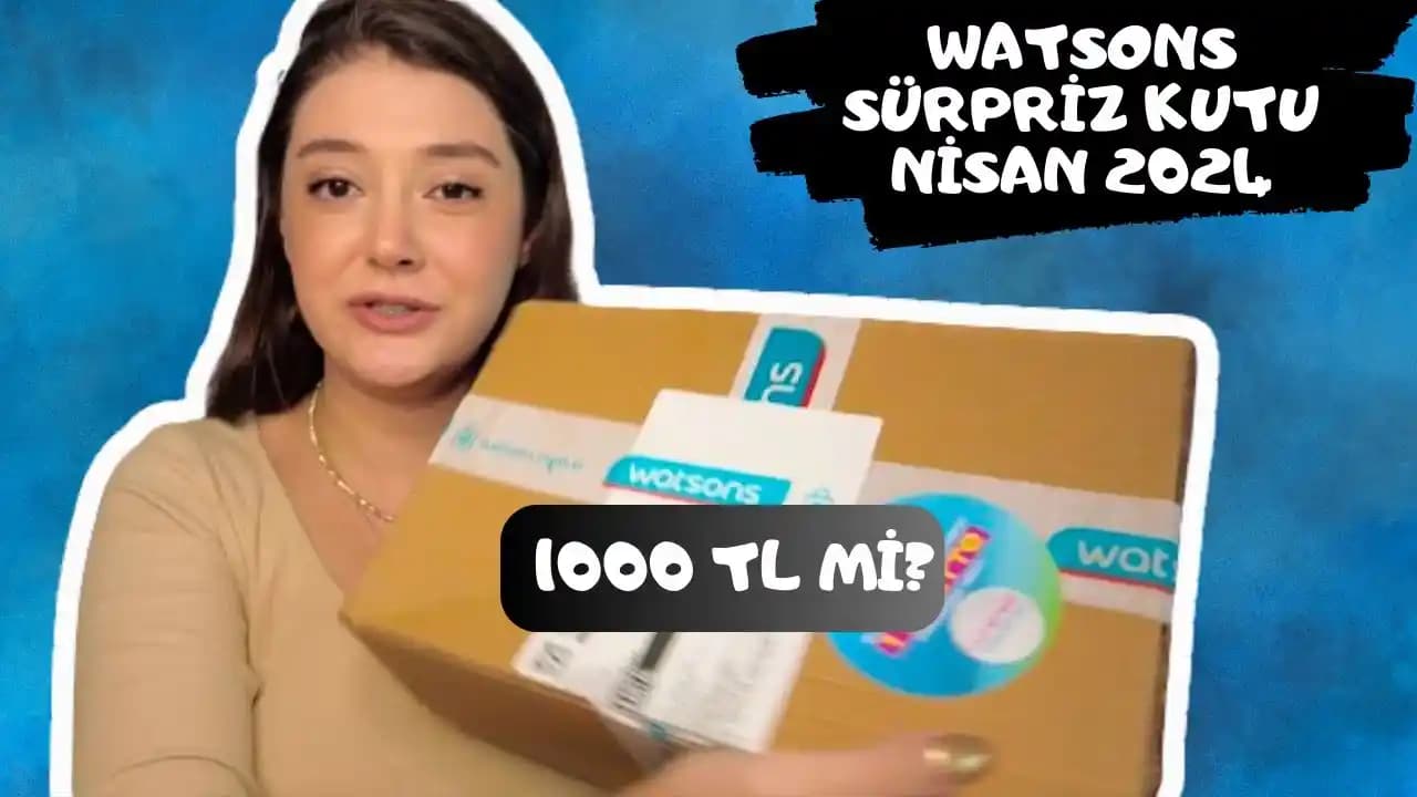 Watsons Sürpriz Kutusu Nedir ve Güzellik Dünyasında Nasıl Popüler Oluyor