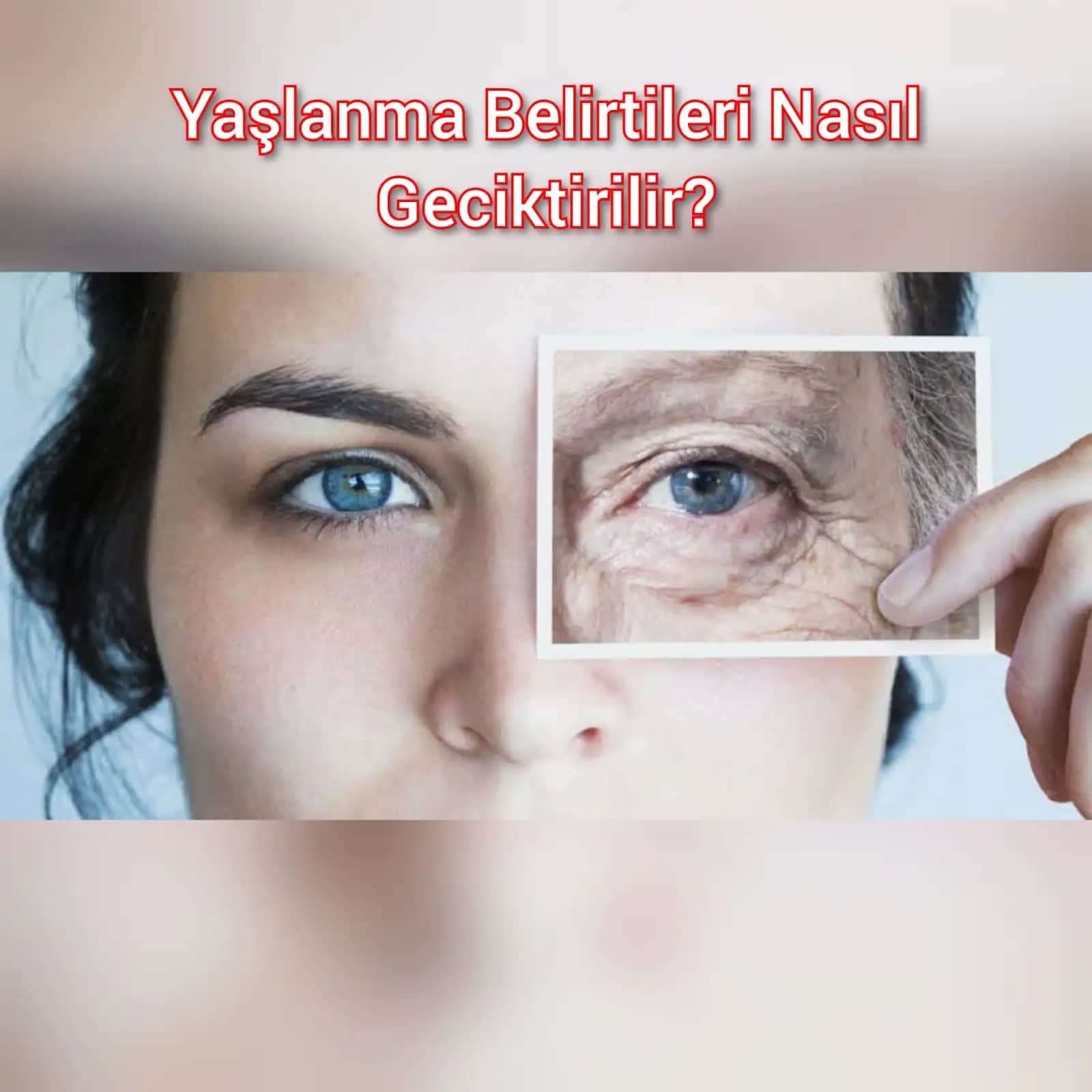 Yaşlanma Belirtileri Ne Zaman Başlar ve Erken Önlemler Nasıl Alınır