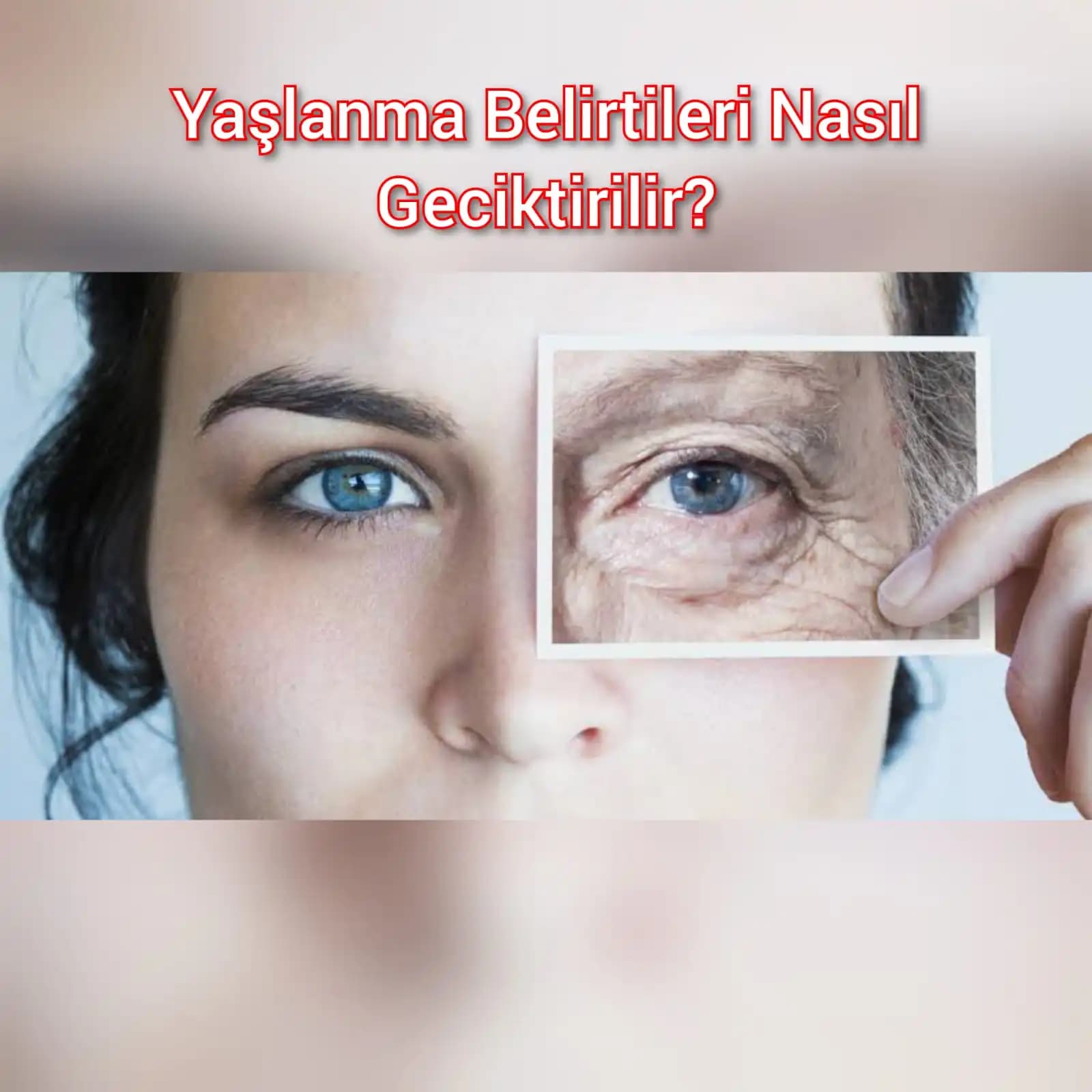 Yaşlanma Belirtileri Ne Zaman Başlar ve Erken Önlemler Nasıl Alınır