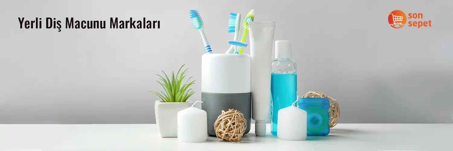 Yerli Diş Macunu Seçenekleri ve Güvenilirlikleri Hakkında Kapsamlı Bilgi