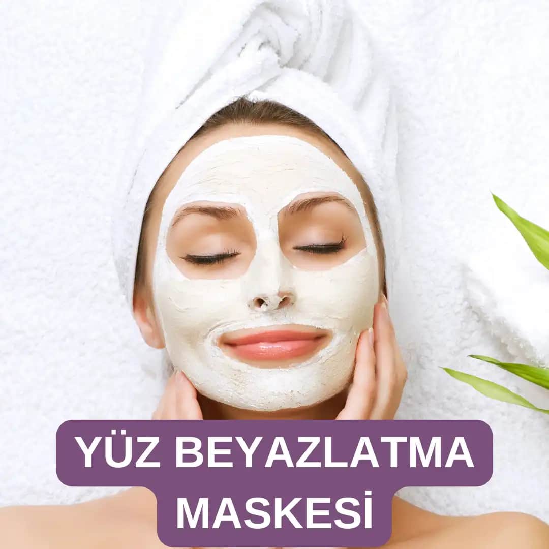 Yüz Beyazlatma Yöntemleri ve Doğal Çözüm Tavsiyeleri