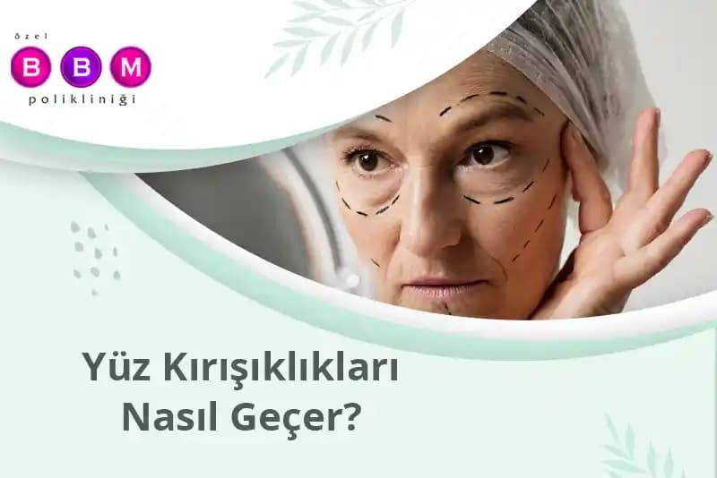 Yüz Çizgilerine Karşı Doğal ve Kozmetik Çözüm Yöntemleri ve Günlük Alışkanlıklar