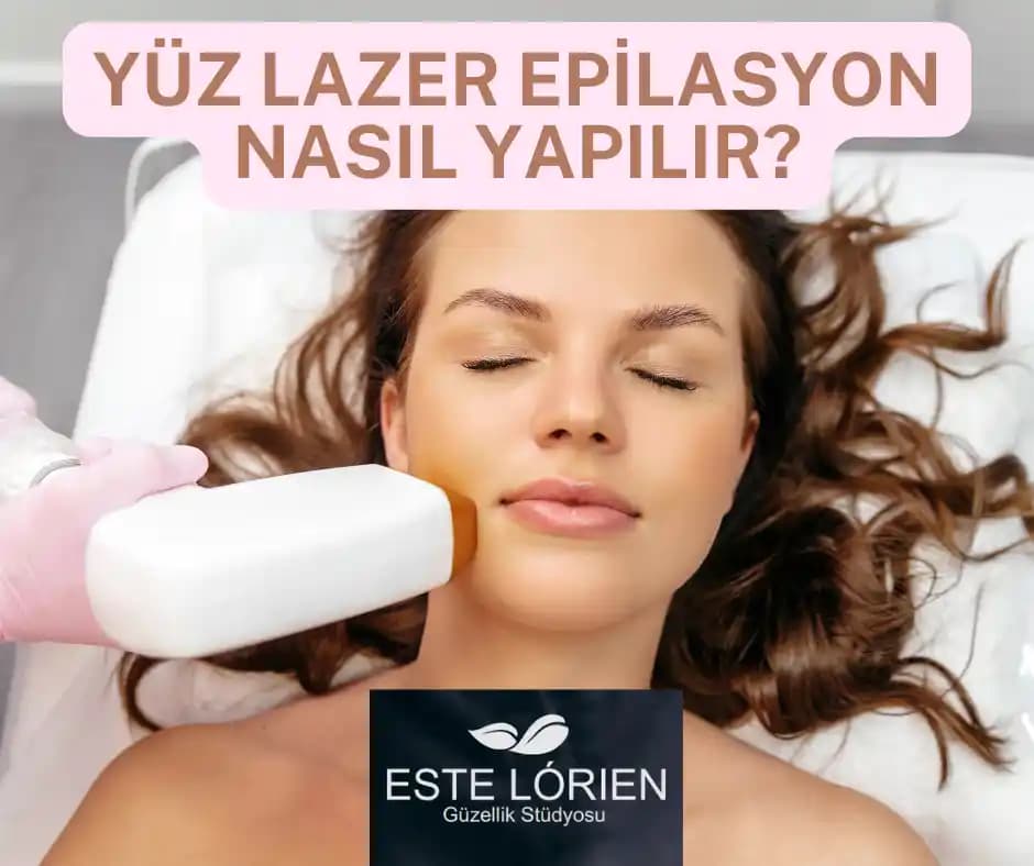 Yüz Epilasyonu Hakkında Bilmeniz Gerekenler: Yöntemler, Avantajlar ve Dikkat Edilmesi Gerekenler