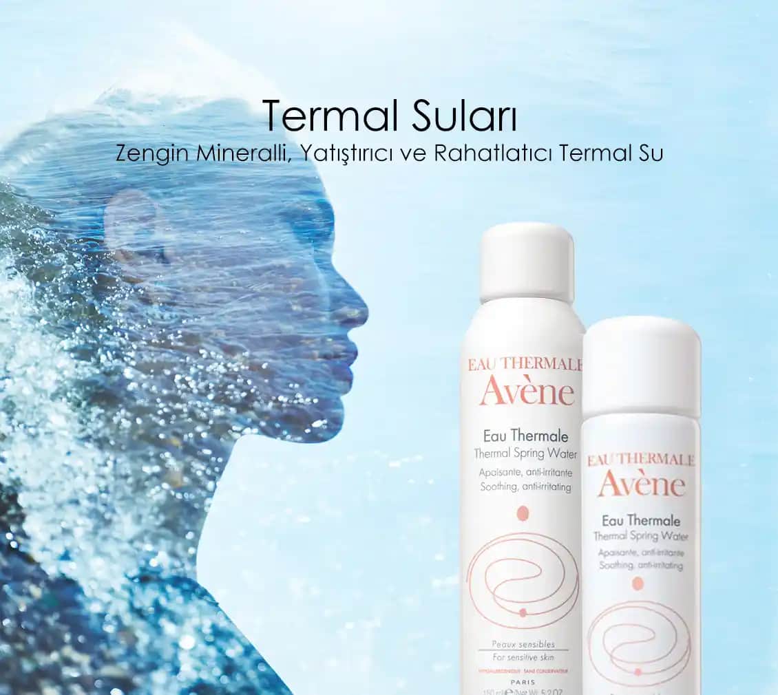 Avene Termal Su: Doğal İçeriği ve Cilt Sağlığına Faydaları Hakkında Bilgi