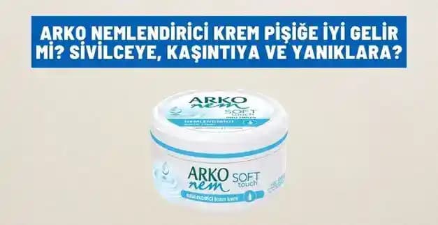 Arko Krem Pişik ve Cilt Bakımında Güvenle Kullanım Rehberi
