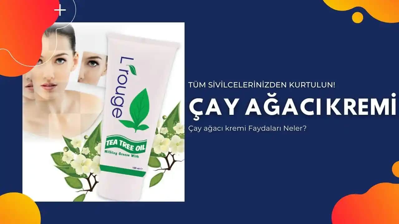 Çay Ağacı Kremi Faydalı Mı? Doğal Cilt Bakımında Kullanım ve Faydaları