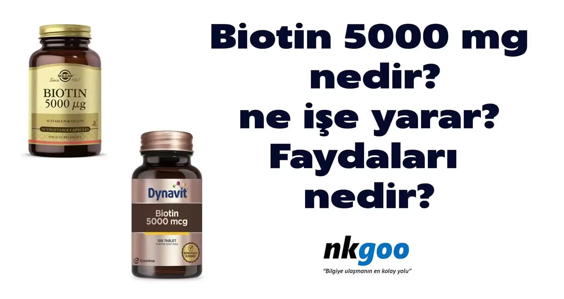 Biotin 5000 µg: Saç, cilt ve tırnak sağlığını destekleyen yüksek doz takviye