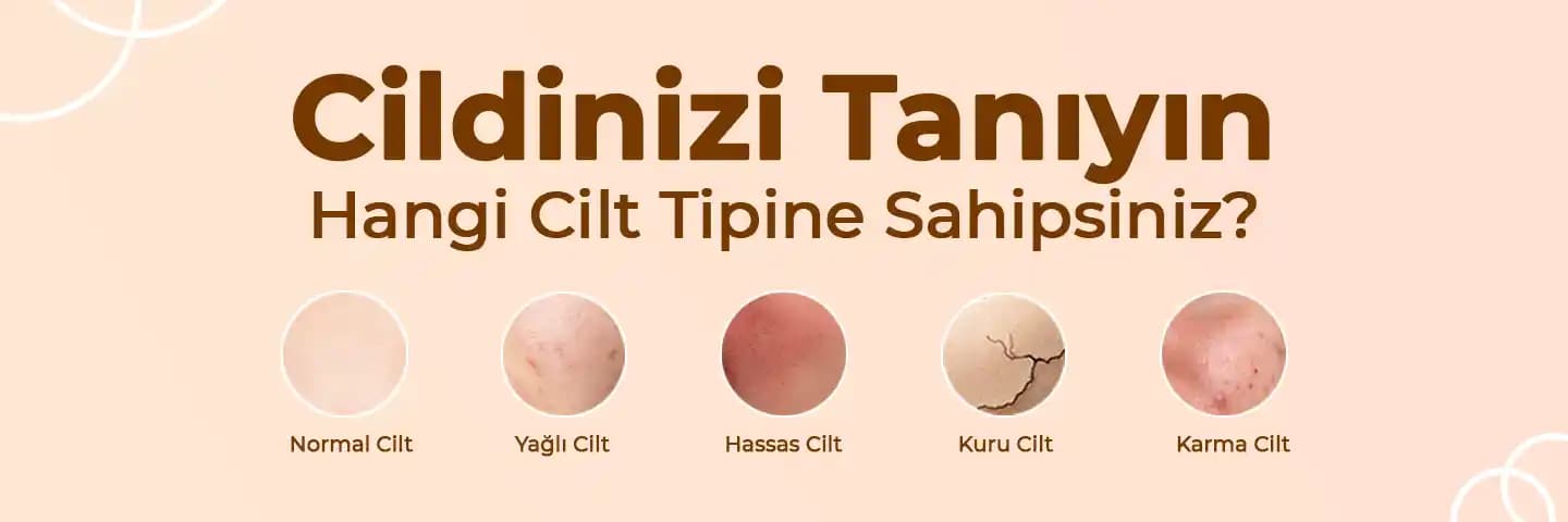 Cilt Tipinizi Öğrenme ve Uygun Bakım İpuçlarıyla Sağlıklı Cilde Ulaşma
