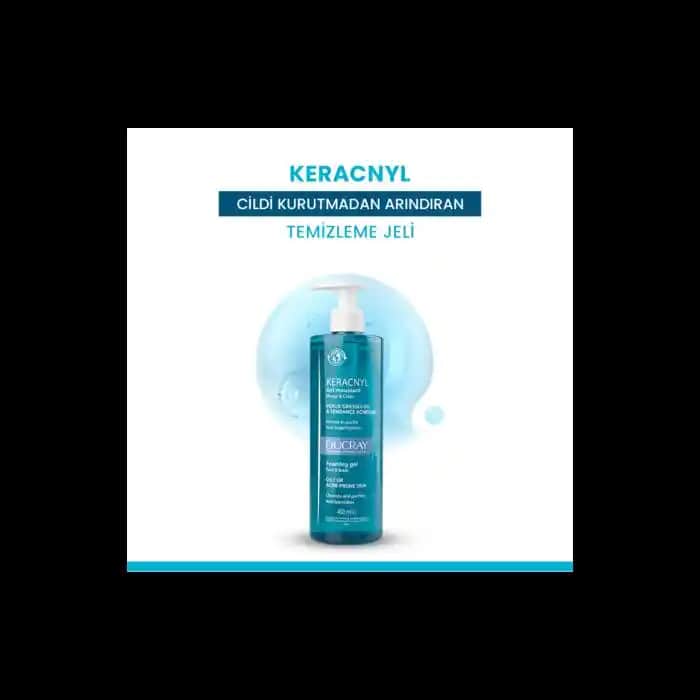 Ducray Keracnyl Yüz Temizleme Jeli: Yağlı ve Akne Eğilimli Ciltler İçin Etkili Çözüm