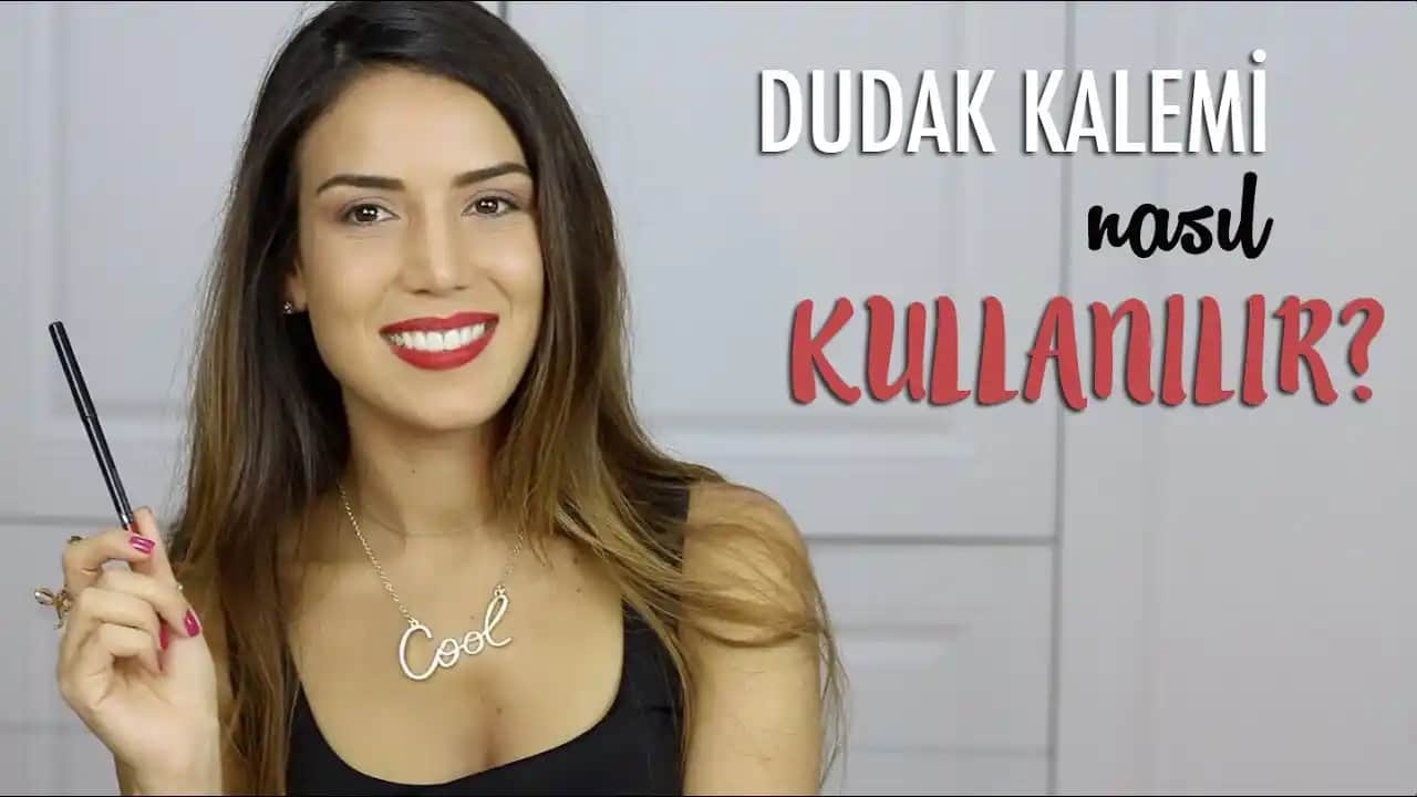 Dudak Kalemi Kullanımı ve Makyajda Doğru Teknikler Hakkında Kapsamlı Rehber