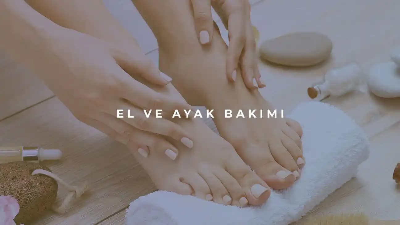 El ve Ayak Bakımı Rehberi: Sağlıklı ve Estetik Görünüm İçin Temel Adımlar