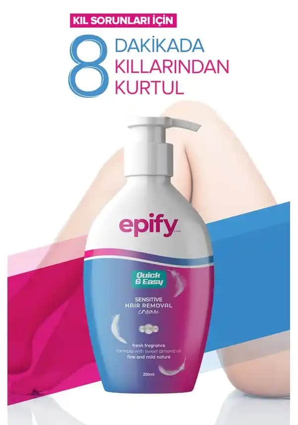 Epify Tüy Dökücü Krem Fiyatları ve Kullanım İpuçları Hakkında Detaylı Bilgi