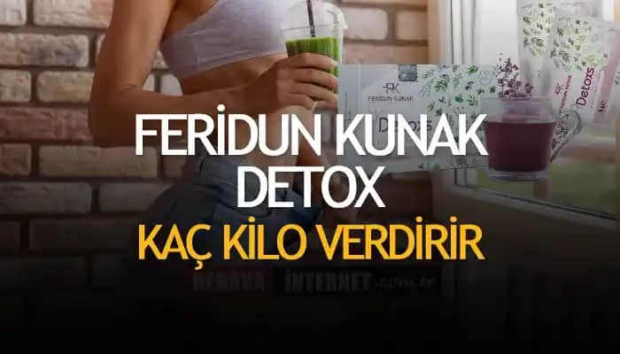 Feridun Kunak Detox Çayı: Kilo Verme ve Sağlıklı Yaşam İçin Bilmeniz Gerekenler
