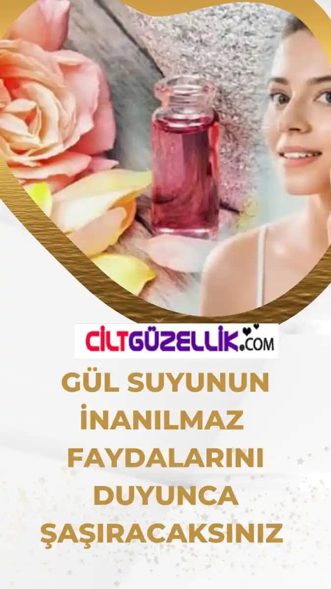 Gül Suyunun Cilde Zararları ve Doğru Kullanım Yöntemleri Hakkında Bilgiler