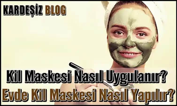 Kil Maskesi Nasıl Uygulanır Doğru ve Etkili Kullanım Yöntemleri