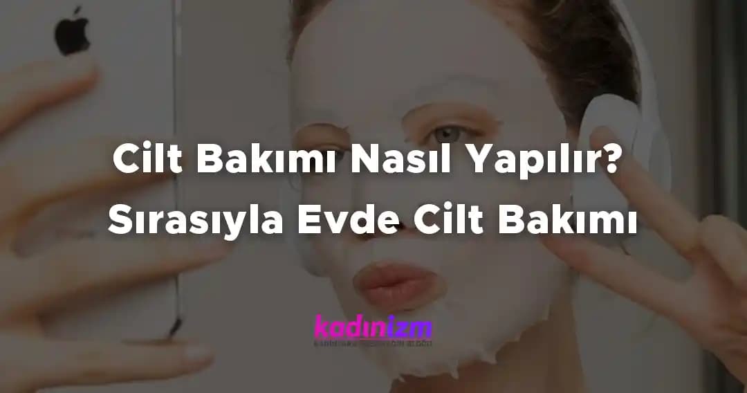 Cilt Bakımında Sıralı Adımlar ve İpuçlarıyla Sağlıklı Parlayan Cilt Rehberi