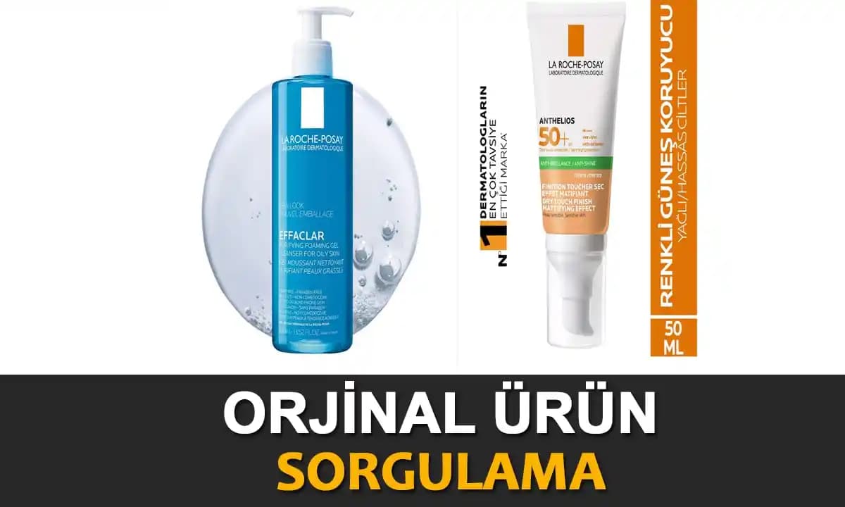 La Roche-Posay Ürünlerinin Orijinalliği Nasıl Anlaşılır ve Güvence Altına Alınır