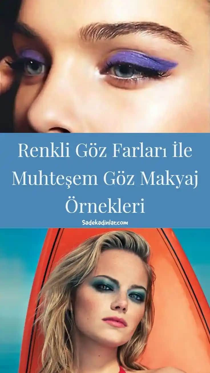 Renkli Göz Farlarıyla Gözlerinize Renk Katmanın Temel İpuçları ve Uygulama Yöntemleri