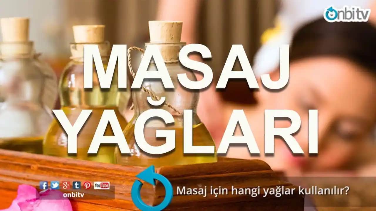 Masaj İçin En Uygun Yağlar ve Kullanım İpuçları Hakkında Detaylı Rehber