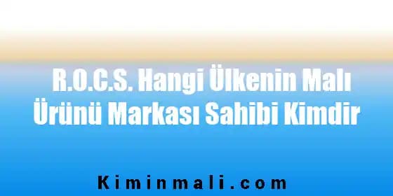 R.O.C.S. Markasının Kökeni ve Kozmetik Sektöründeki Yeri Hakkında Detaylı Analiz