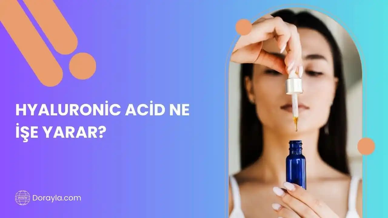 En Saf Hyaluronik Asit Nedir ve Cilt Sağlığına Faydaları Nelerdir