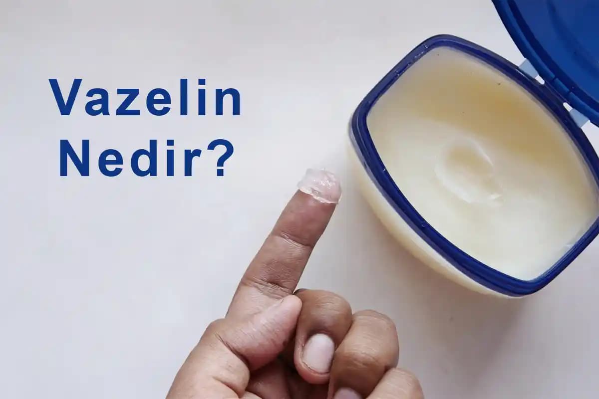 Vazelin Nedir ve Hangi Alanlarda Kullanılır? Cilt ve Saç Bakımında Çok Yönlü Faydaları