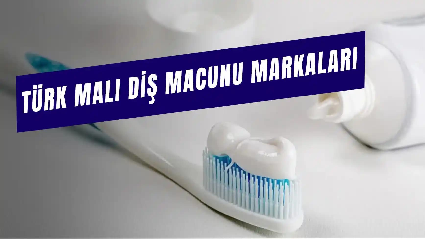 Yerli Diş Macunu Markaları ve Doğal İçeriklerle Sağlıklı Gülüşler