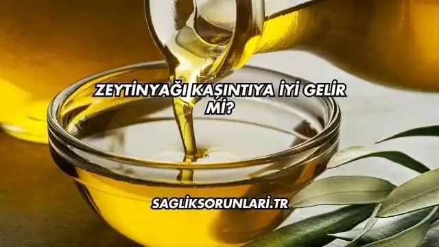 Zeytinyağının Ciltteki Kaşıntıya Etkisi Bilimsel ve Doğal Yaklaşımla Değerlendiriliyor