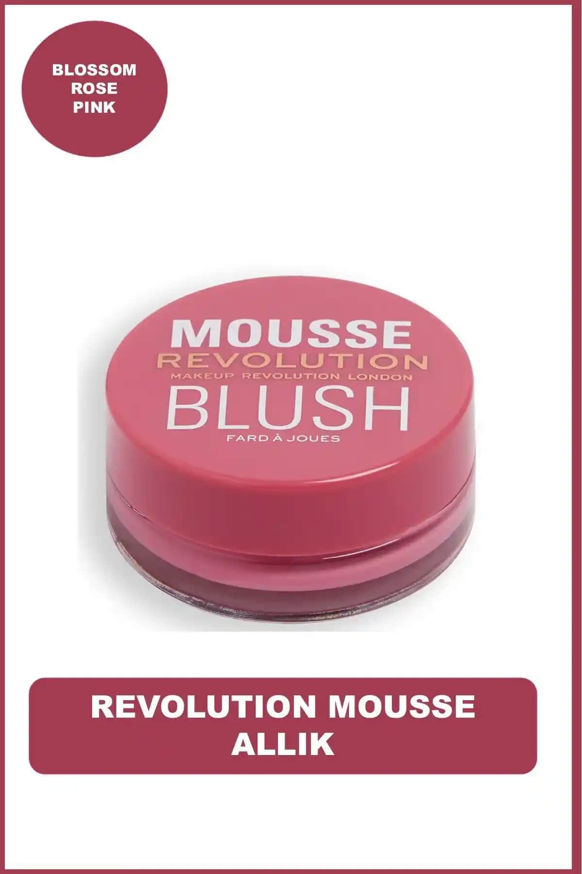 Revolution Mousse Allık Blossom Rose Pink: Doğal ve parlak makyaj için ideal seçenek
