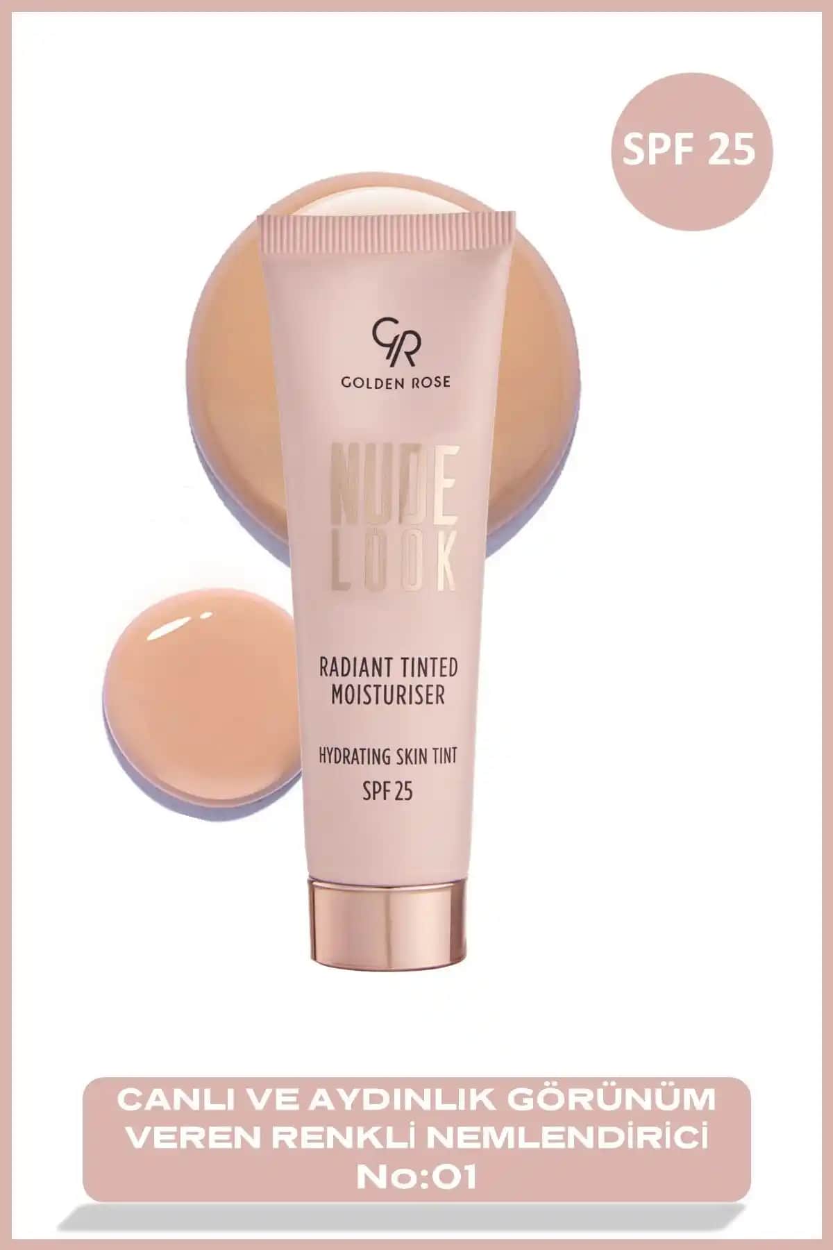 Golden Rose Nude Look Radiant Tinted Moisturiser No: 01 Fair Tint Günlük Doğal Parlaklık Sağlayan SPF 25 Koruma