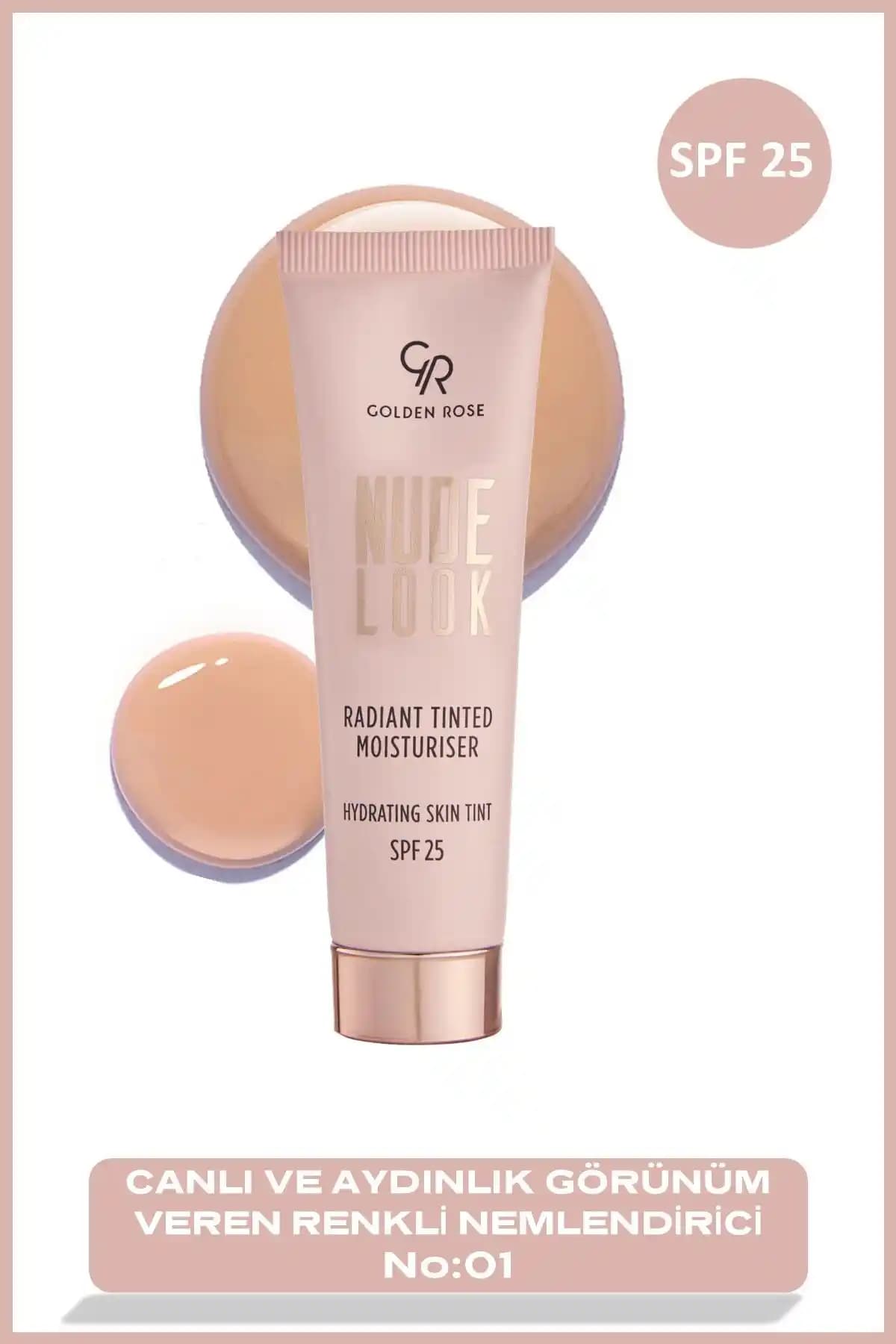 Golden Rose Nude Look Radiant Tinted Moisturiser No: 01 Fair Tint Günlük Doğal Parlaklık Sağlayan SPF 25 Koruma