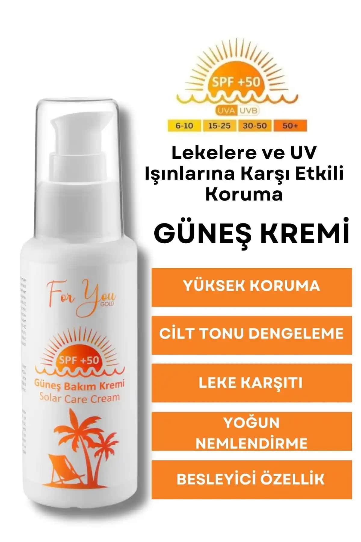 For You Gold Güneş Kremi: Yüksek SPF50+ ile Güçlü ve Leke Önleyici Güneş Koruma Ürünü