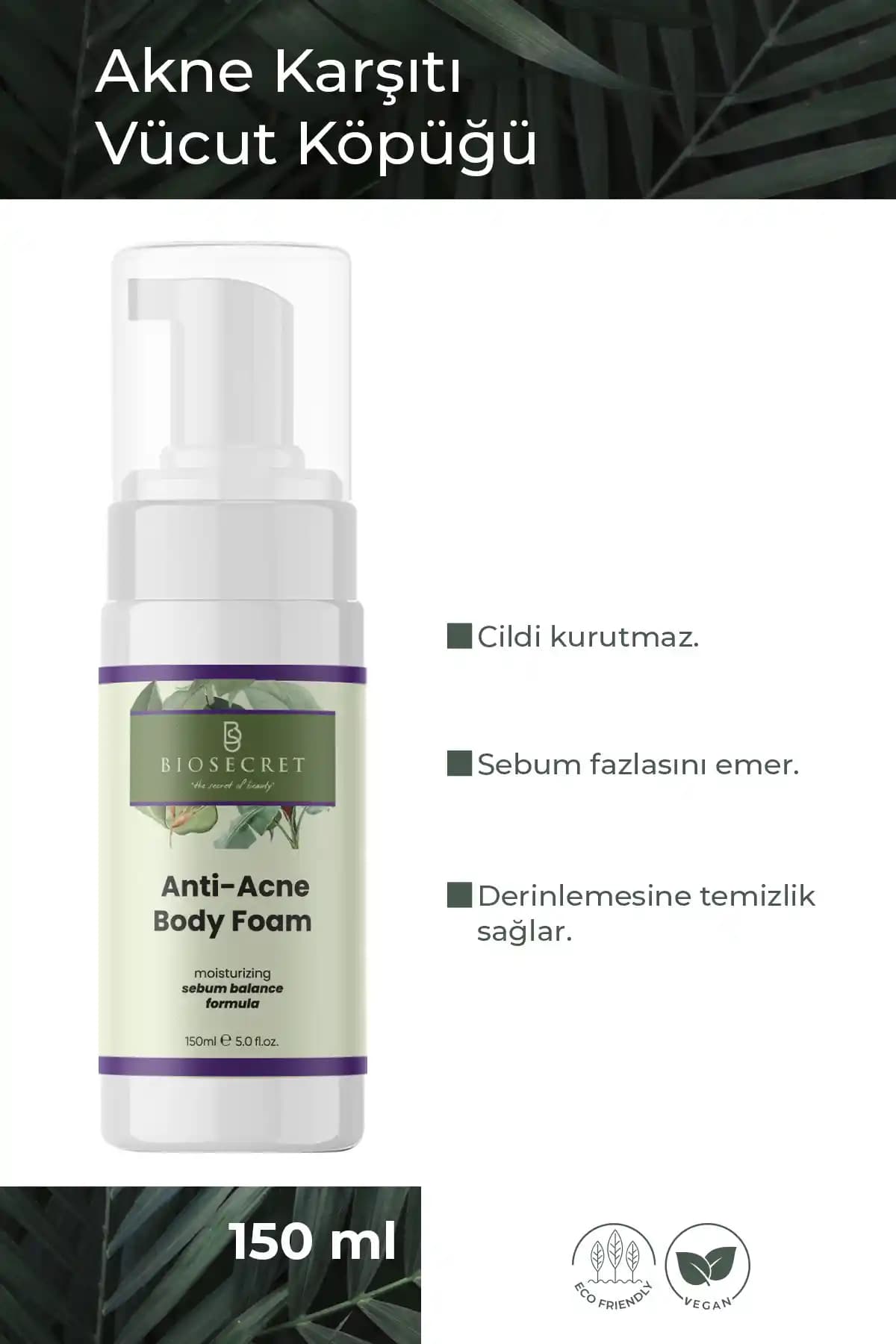 Biosecret Akne Karşıtı Vücut Temizleme Köpüğü ile Sağlıklı ve Temiz Bir Cilt Sağlayın