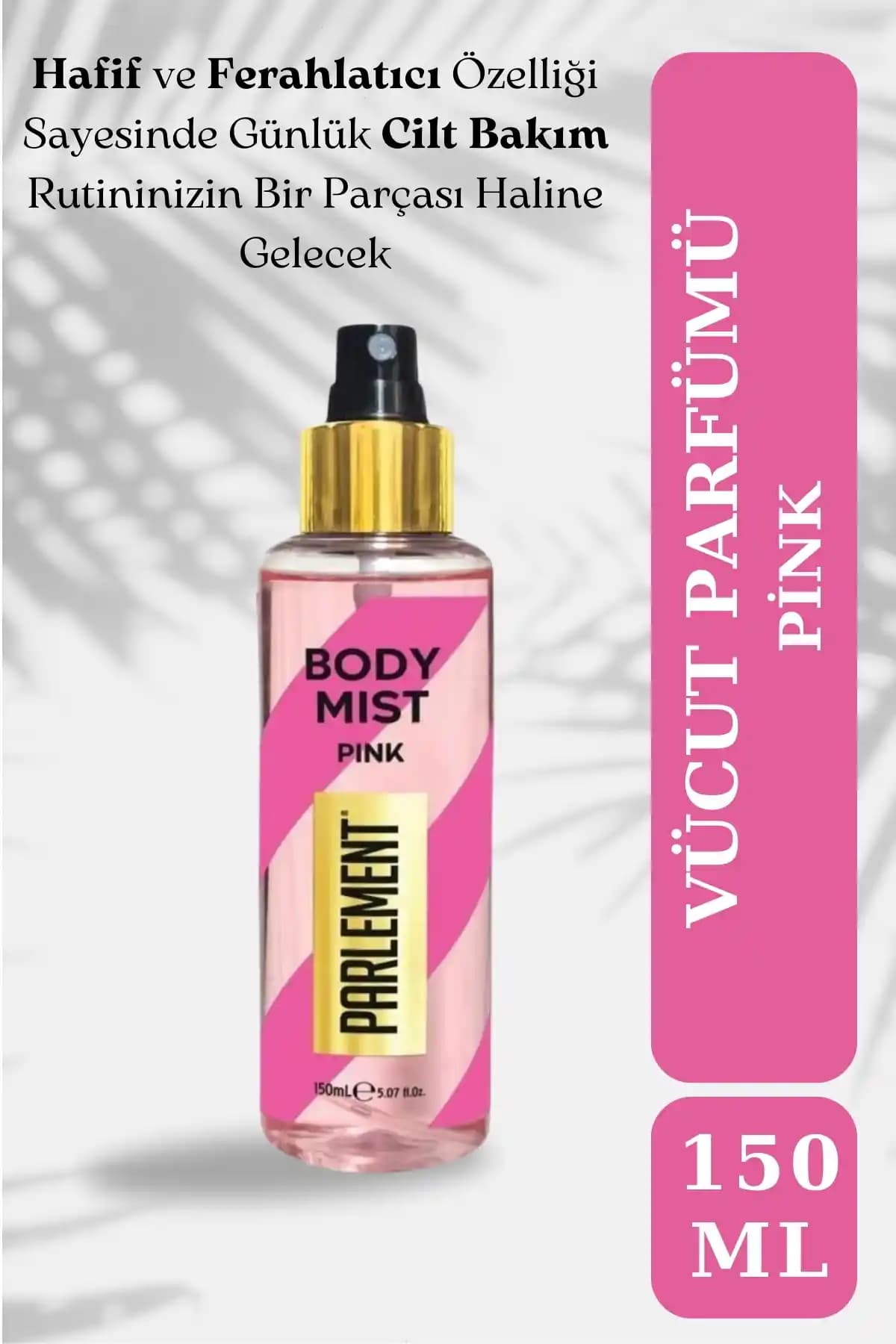 Parlement Body Mist Pink: Kalıcı ve Ferahlatıcı Günlük Kullanım Vücut Spreyi