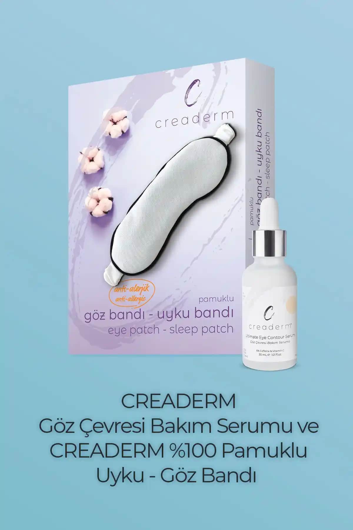 CREADERM %100 Pamuklu Uyku Gözlüğü ve Göz Çevresi Serumu Ürün Tanıtımı ve Kullanım Avantajları