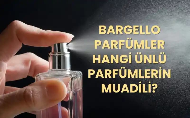Bargello 606 Parfüm Muadili ve Özellikleri: Ekonomik ve Kaliteli Alternatifler