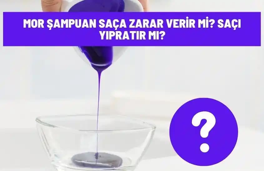 Mor Şampuan Saça Zarar Verir Mi? Doğru Kullanım ve Saç Bakım Rehberi