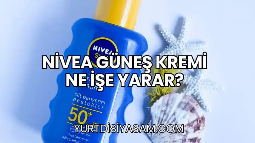 Nivea Krem Ne İşe Yarar? Cilt Bakımında Nemlendirme ve Koruma Ürünü