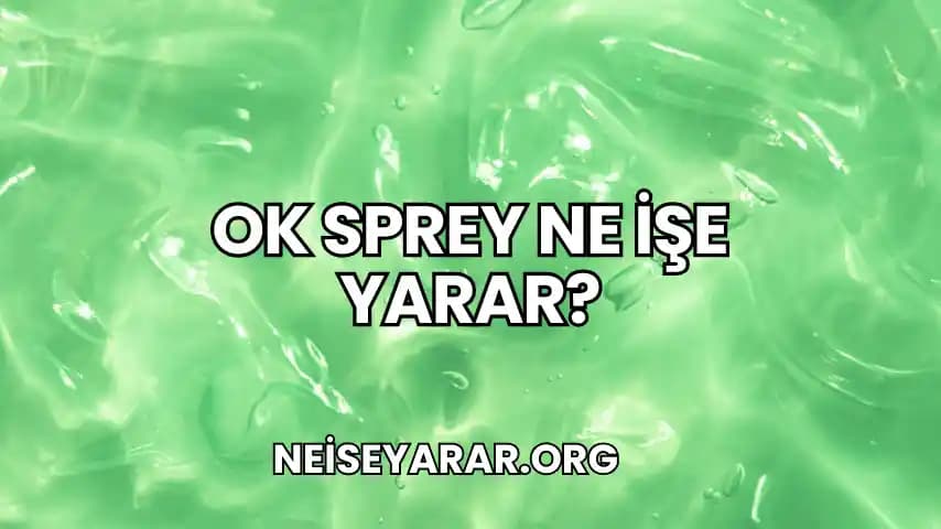 OK Sprey: Cilt, Saç ve Makyaj Bakımında Pratik ve Çok Yönlü Çözümler