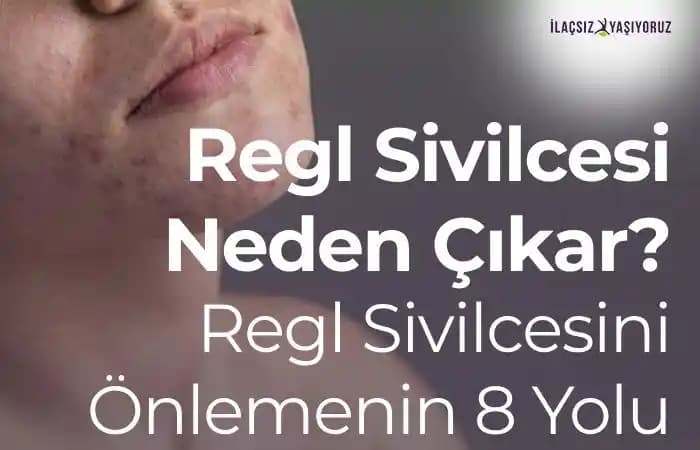 Regl Döneminde Sivilcelere Etkili Bakım ve Önleme Yöntemleri Rehberi
