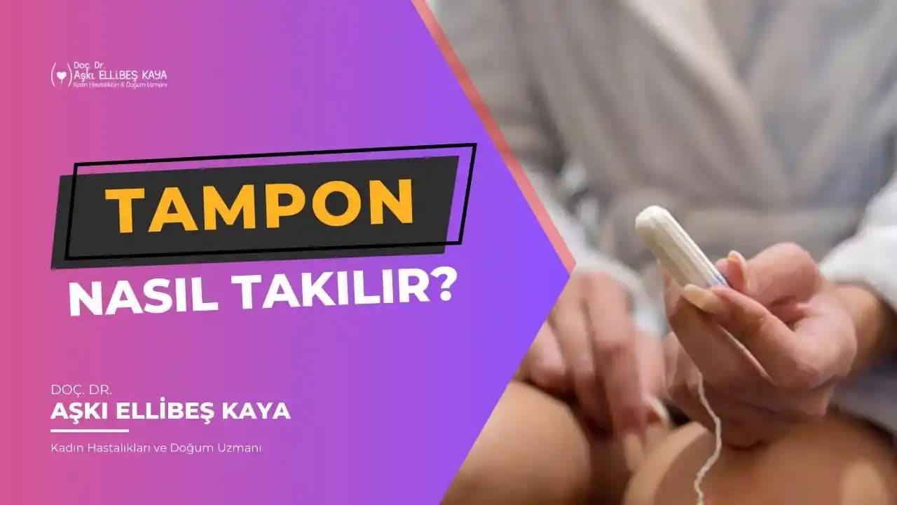Regl Tamponu Nasıl Takılır? Adım Adım Doğru Kullanım ve Seçim Rehberi