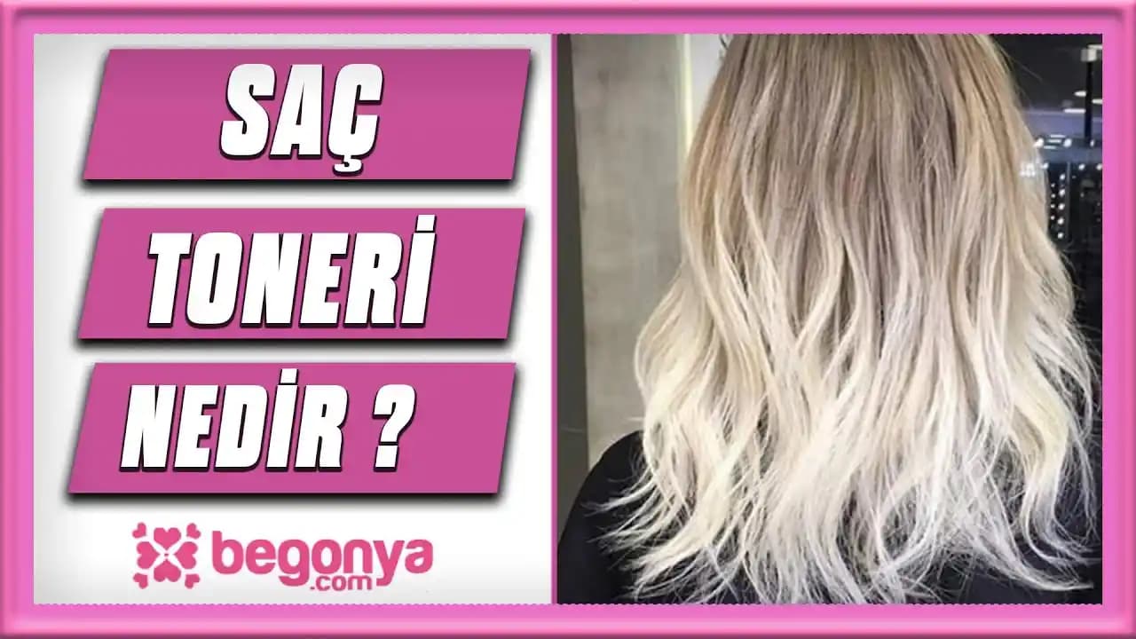 Saç Toneri Nedir? Saç Rengini Canlandıran ve Dengeleyen Toner Çeşitleri ve Kullanımı