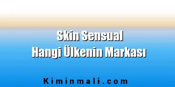 Skin Sensual: Türkiye'nin Doğal İçerikli ve Güvenilir Cilt Bakım Markası
