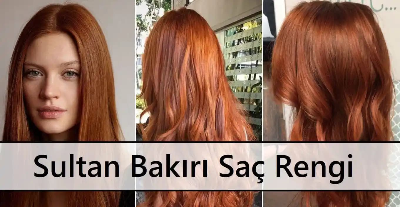 Sultan Bakırı Saç Rengi: Doğal Zarafet ve Canlılık Sunan Trend Tonlar