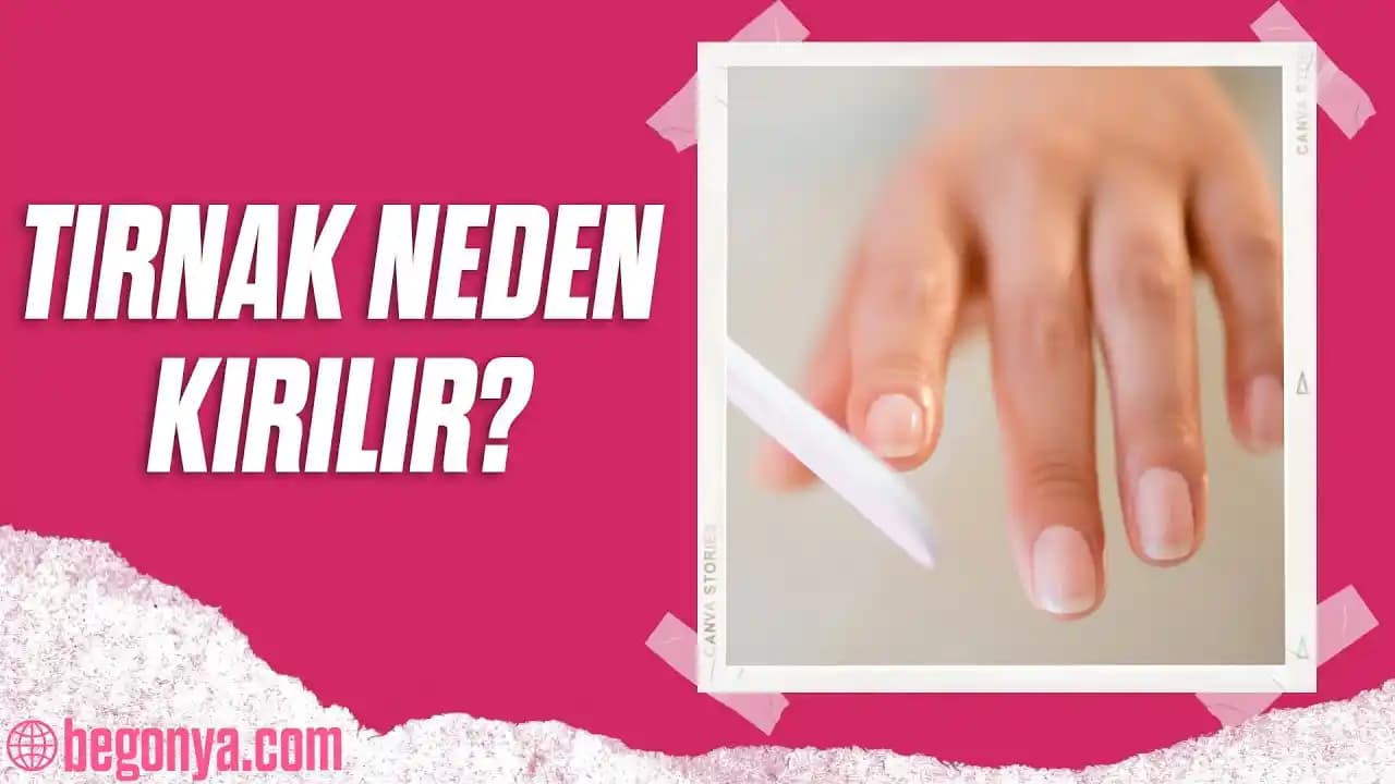 Tırnak Kırılmasının Nedenleri ve Sağlıklı Tırnaklar İçin Etkili Bakım Önerileri