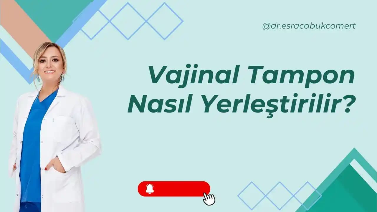 Vajinal Tampon Nedir? Kullanımı, Çeşitleri ve Sağlık İçin Dikkat Edilmesi Gerekenler